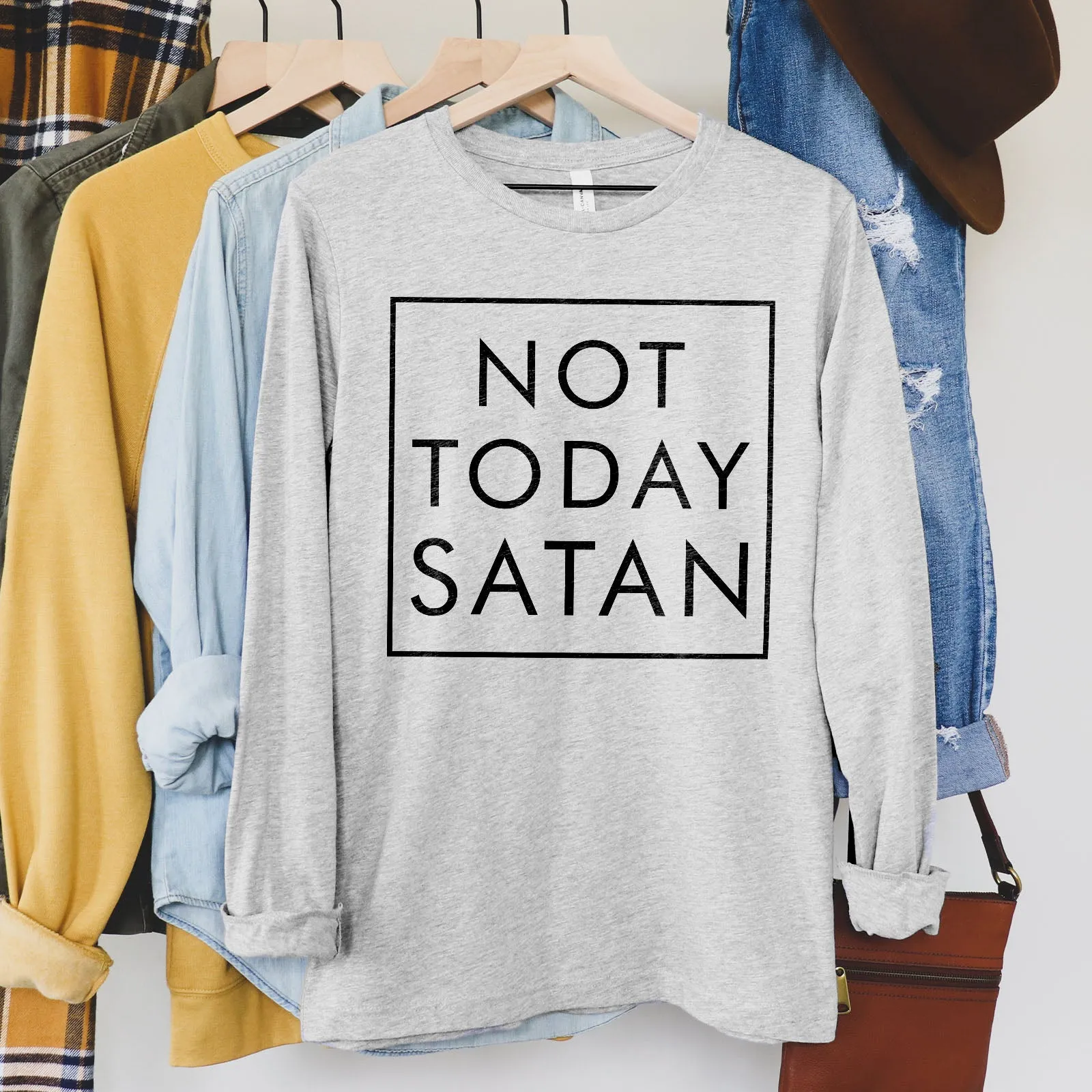 Not Today Satan Long Sleeve