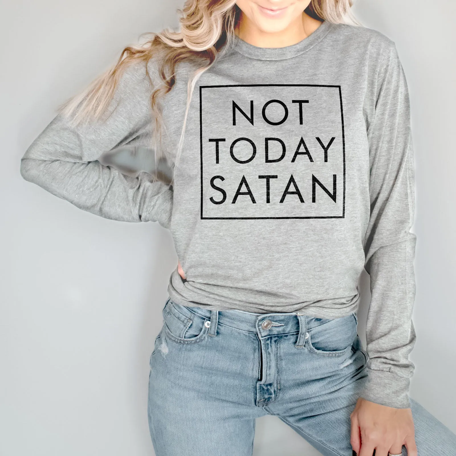 Not Today Satan Long Sleeve