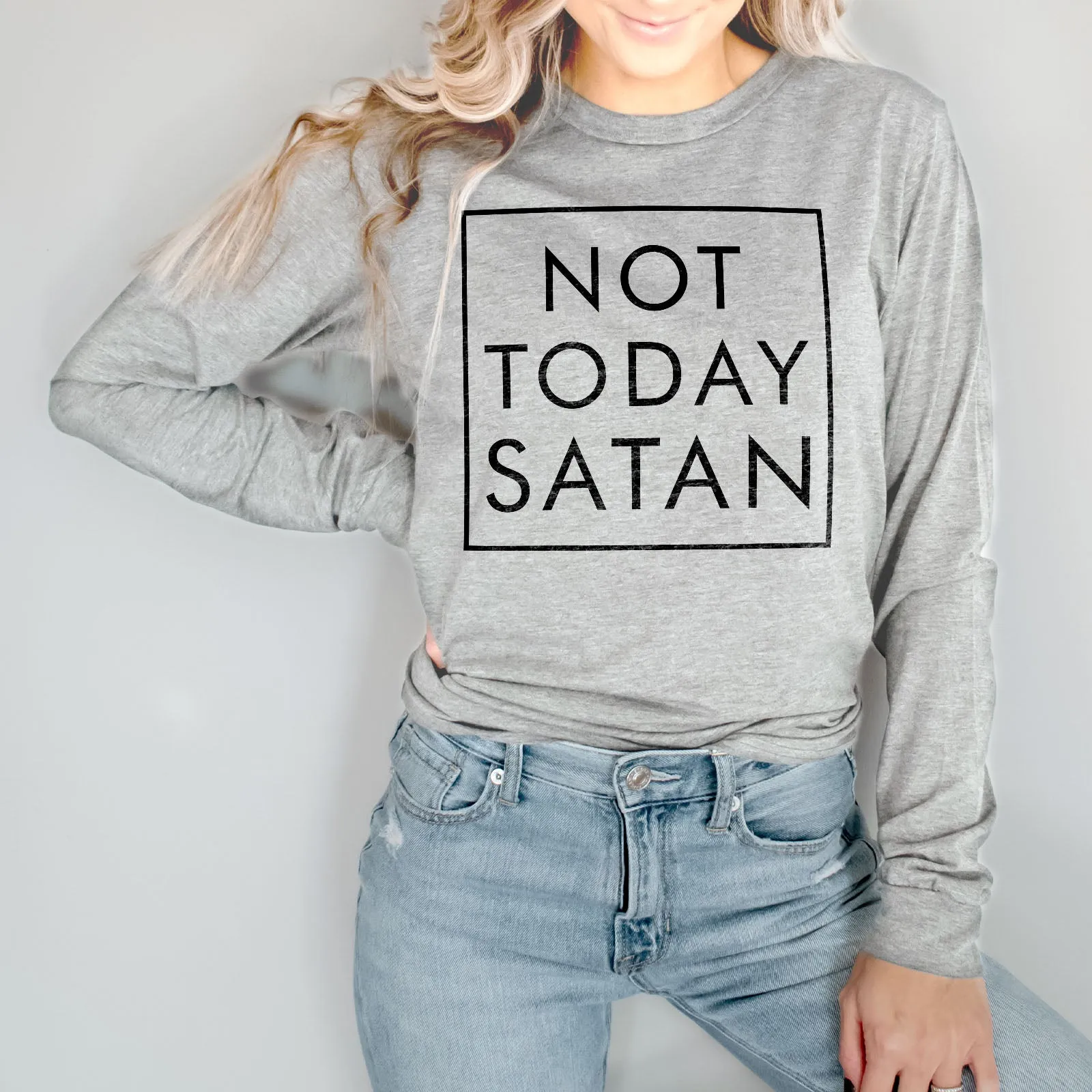 Not Today Satan Long Sleeve