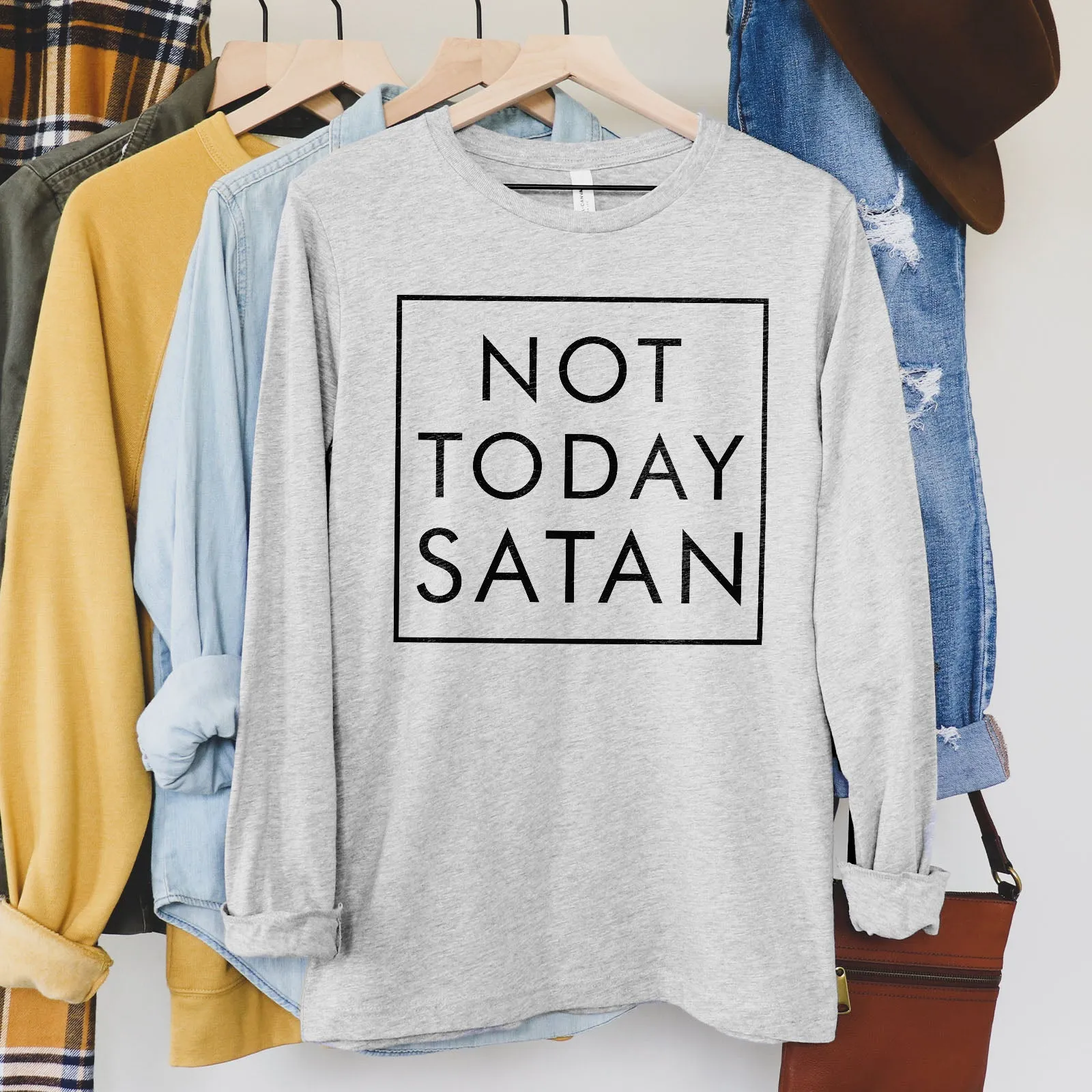 Not Today Satan Long Sleeve